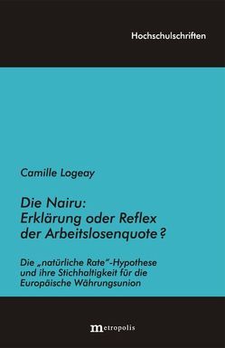 Die Nairu: Erklärung oder Reflex der Arbeitslosenquote? von Logeay,  Camille