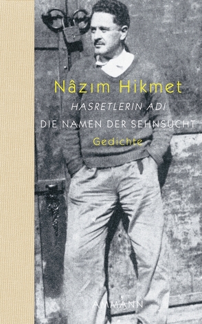 Die Namen der Sehnsucht von Hikmet,  Nâzim, Kraft,  Gisela