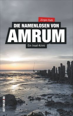 Die Namenlosen von Amrum von Rath,  Jürgen