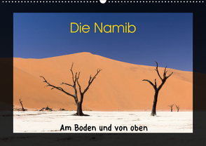 Die Namib – Am Boden und von oben (Wandkalender 2021 DIN A2 quer) von Dirks,  Jörg