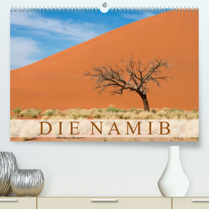 Die Namib (Premium, hochwertiger DIN A2 Wandkalender 2023, Kunstdruck in Hochglanz) von Scholz,  Frauke