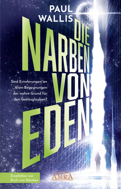 DIE NARBEN VON EDEN [empfohlen von Erich von Däniken] von Wallis,  Paul