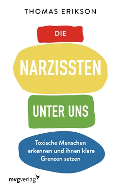 Die Narzissten unter uns von Erikson,  Thomas, Theiß,  Katja