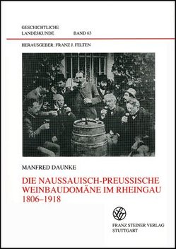 Die nassauisch-preußische Weinbaudomäne im Rheingau 1806–1918 von Daunke,  Manfred