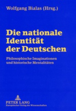 Die nationale Identität der Deutschen von Bialas,  Wolfgang