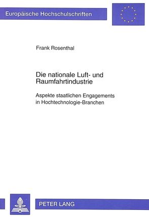 Die nationale Luft- und Raumfahrtindustrie von Rosenthal,  Frank