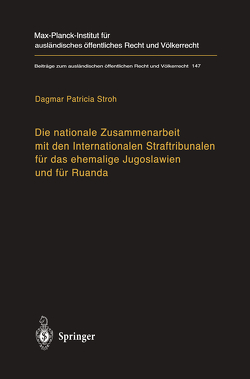 Die nationale Zusammenarbeit mit den Internationalen Straftribunalen für das ehemalige Jugoslawien und für Ruanda von Stroh,  Dagmar P.