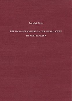 Die Nationenbildung der Westslawen im Mittelalter von Beumann,  Helmut, Graus,  František, Schroeder,  Werner