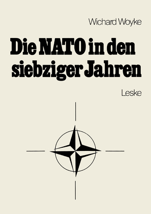 Die NATO in den siebziger Jahren von Woyke,  Wichard