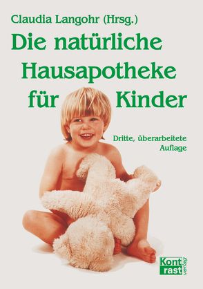 Die natürliche Hausapotheke für Kinder von Langohr,  Claudia