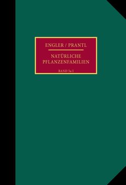 Die natürlichen Pflanzenfamilien nebst ihren Gattungen und wichtigeren Arten, insbesondere den Nutzpflanzen. von Engler,  Adolf, Greis,  Hans, Harms,  Hermann, Mattfeld,  Johannes