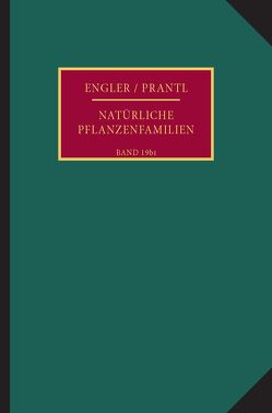 Die natürlichen Pflanzenfamilien nebst ihren Gattungen und wichtigeren Arten, insbesondere den Nutzpflanzen. von Engler,  Adolf, Harms,  Hermann, Mattfeld,  Johannes