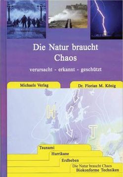 Die Natur braucht Chaos von König,  Florian M