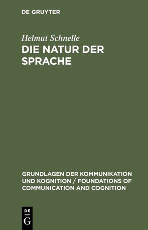 Die Natur der Sprache von Schnelle,  Helmut