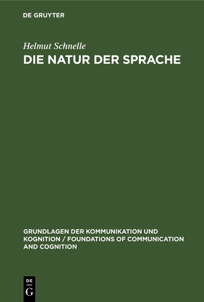 Die Natur der Sprache von Schnelle,  Helmut