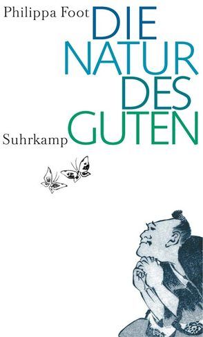 Die Natur des Guten von Foot,  Philippa, Reuter,  Michael