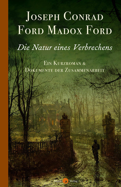 Die Natur eines Verbrechens von Conrad,  Joseph, Ford,  Ford Madox, Klein,  Michael