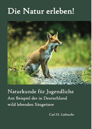 Die Natur erleben von Liebrecht,  Carl H.