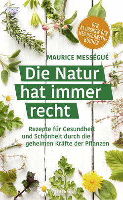 Die Natur hat immer recht von Lallemand-Rietkötter,  Annette, Mességué,  Maurice