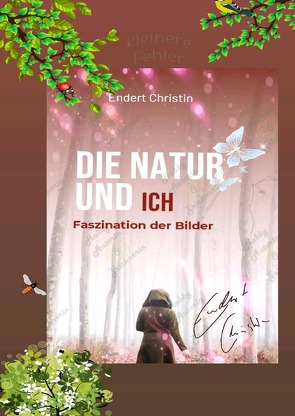 DIE NATUR UND ICH von Endert,  Christin