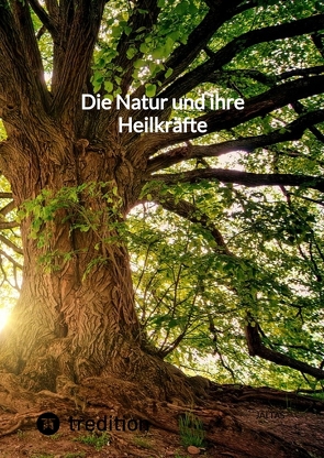 Die Natur und ihre Heilkräfte von Jaltas