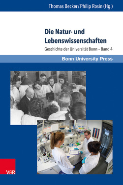 Die Natur- und Lebenswissenschaften von Alt,  Wolfgang, Arnold,  Udo, Becker,  Thomas, Bergerhoff,  Günter, Bruchhausen,  Walter, Burckhardt,  Thomas, Burmester,  Ralph, Büscher,  Wolfgang, Cremers,  Armin B., Dötz,  Karl Heinz, Esser,  Günter, Geffert,  Michael, Grote,  Xenia, Heckelei,  Thomas, Hense,  Andreas, Hildebrandt,  Stefan, Hofer,  Hans-Georg, Holzgreve,  Wolfgang, Köpke,  Ulrich, Korte,  Bernhard, Kötter,  Theo, Kühnhardt,  Ludger, Noga,  Georg, Peyerimhoff,  Sigrid, Prinz,  Ina, Rosin,  Philip, Rücker,  Gerhard, Sandhoff,  Konrad, Sauer,  Klaus Peter, Schenk,  Winfried, Schöllgen,  Gregor, Schott,  Heinz, Schulz,  Michael, Stehle,  Peter, Stichweh,  Rudolf, Strelen,  Johann Christoph, Sturma,  Dieter, Südekum,  Karl-Heinz, Thiele,  Christoph, Vielstich,  Wolf, von Braun,  Joachim, von Koenigswald,  Wighart, Wamhoff,  Heinrich, Weber,  Bernd, Weiß,  Erich, Wüst,  Matthias