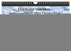 Die Natur von oben – aufgenommen über Deutschland (Wandkalender 2024 DIN A4 quer), CALVENDO Monatskalender von AIR7VIEW,  AIR7VIEW