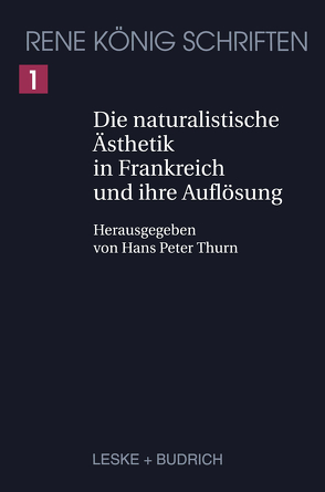 Die naturalistische Ästhetik in Frankreich und ihre Auflösung von Thurn,  Hans Peter