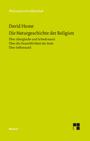 Die Naturgeschichte der Religion. Über Aberglaube und Schwärmerei. Über die Unsterblichkeit der Seele. Über Selbstmord von Hume,  David, Kreimendahl,  Lothar