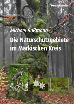 Die Naturschutzgebiete im Märkischen Kreis von Bussmann,  Michael