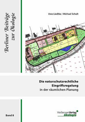 Die naturschutzrechtliche Eingriffsregelung in der räumlichen Planung von Liedtke,  Uwe, Schult,  Michael