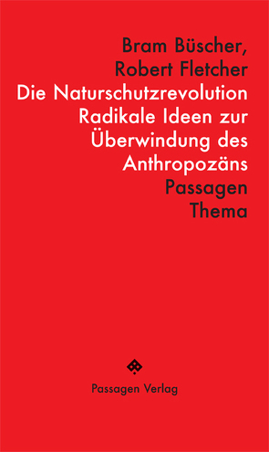 Die Naturschutzrevolution von Bürgin,  Philippe, Büscher,  Bram, Engelmann,  Peter, Fletcher,  Robert