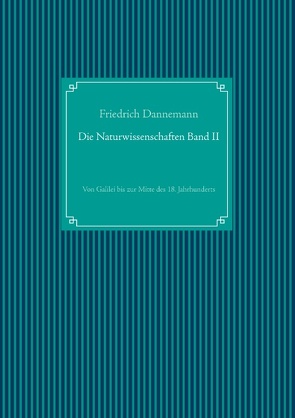 Die Naturwissenschaften Band II von Dannemann,  Friedrich, UG,  Nachdruck