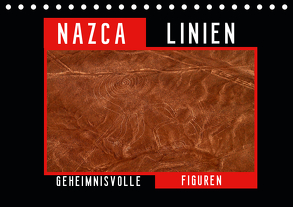 Die NAZCA Linien – Geheimnisvolle Figuren (Tischkalender 2020 DIN A5 quer) von Louis,  Fabu