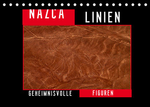 Die NAZCA Linien – Geheimnisvolle Figuren (Tischkalender 2022 DIN A5 quer) von Louis,  Fabu