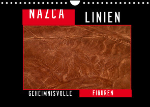 Die NAZCA Linien – Geheimnisvolle Figuren (Wandkalender 2022 DIN A4 quer) von Louis,  Fabu