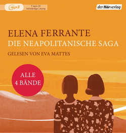 Die Neapolitanische Saga von Ferrante,  Elena, Krieger,  Karin, Mattes,  Eva