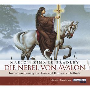 Die Nebel von Avalon von Ohl,  Manfred, Sartorius,  Hans, Thalbach,  Anna, Thalbach,  Katharina, Zimmer Bradley,  Marion