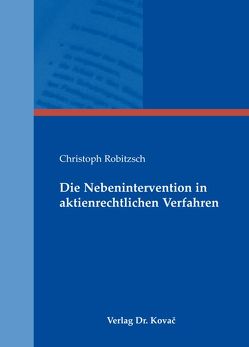 Die Nebenintervention in aktienrechtlichen Verfahren von Robitzsch,  Christoph