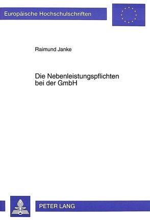 Die Nebenleistungspflichten bei der GmbH von Janke,  Raimund