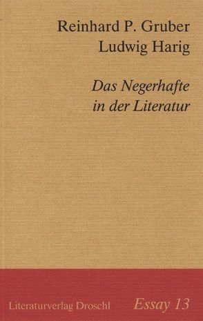 Die Negerhaftigkeit der Literatur von Gruber,  Reinhard P, Harig,  Ludwig