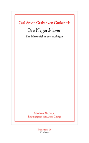 Die Negersklaven von Georgi,  André, Gruber von Grubenfels,  Carl Anton