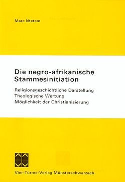 Die negro-afrikanische Stammesinitiation. Religionsgeschichtliche… von Betz,  Johannes, Ntetem,  Marc