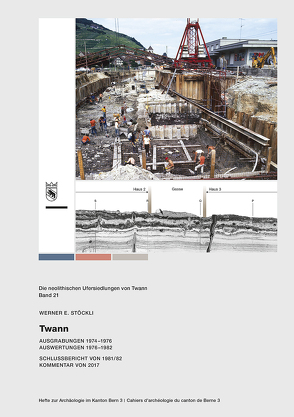 Die neolithischen Ufersiedlungen von Twann Band 21 von Stöckli,  Werner E.
