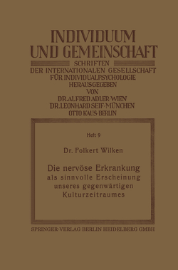 Die nervöse Erkrankung als sinnvolle Erscheinung unseres gegenwärtigen Kulturzeitraumes von Wilken,  Folkert