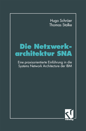 Die Netzwerkarchitektur SNA von Schröer,  Hugo, Stalke,  Thomas