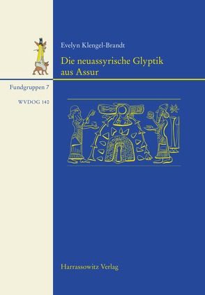 Die neuassyrische Glyptik aus Assur von Klengel-Brandt,  Evelyn