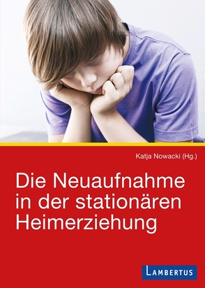 Die Neuaufnahme in der stationären Heimerziehung von Nowacki,  Katja