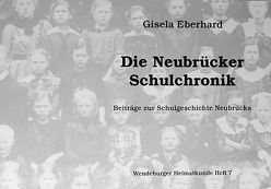 Die Neubrücker Schulchronik von Eberhard,  Gisela