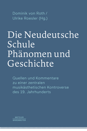 Die Neudeutsche Schule – Phänomen und Geschichte von Deaville,  James, Roesler,  Ulrike, Roth,  Dominik von